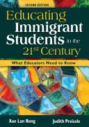 Educar a los alumnos inmigrantes en el siglo XXI: Lo que los educadores deben saber - Educating Immigrant Students in the 21st Century: What Educators Need to Know