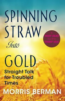 Convertir la paja en oro: Palabras claras para tiempos difíciles (2013) Rústica - Spinning Straw Into Gold: Straight Talk for Troubled Times (2013) Paperback