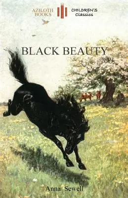 La Bella Negra: Versión abreviada para niños y con 21 ilustraciones originales del autor (Aziloth Books) - Black Beauty: Abridged for children and with 21 original illustrations by the author (Aziloth Books)