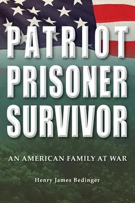 Patriota, prisionero, superviviente: una familia americana en guerra - Patriot, Prisoner, Survivor: An American Family at War