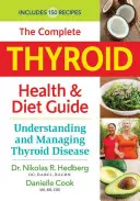 Guía completa de salud y dieta para la tiroides: Comprender y controlar la enfermedad tiroidea - The Complete Thyroid Health and Diet Guide: Understanding and Managing Thyroid Disease