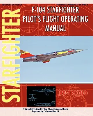 Instrucciones de vuelo para pilotos de F-104 Starfighter - F-104 Starfighter Pilot's Flight Operating Instructions