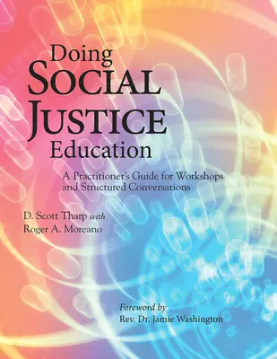 Educación para la justicia social: Guía práctica para talleres y conversaciones estructuradas - Doing Social Justice Education: A Practitioner's Guide for Workshops and Structured Conversations