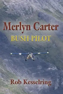 Merlyn Carter, piloto de Bush - Merlyn Carter, Bush Pilot