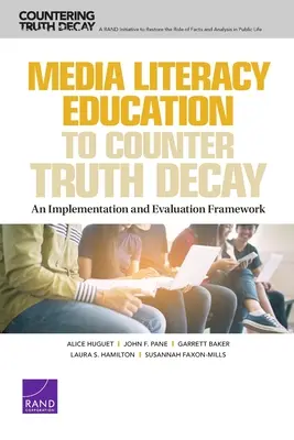 Educación en alfabetización mediática para contrarrestar la decadencia de la verdad: Un marco de aplicación y evaluación - Media Literacy Education to Counter Truth Decay: An Implementation and Evaluation Framework