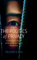 La política de la privacidad en las metaficciones contemporáneas de nativos, latinos y asiático-americanos - The Politics of Privacy in Contemporary Native, Latinx, and Asian American Metafictions