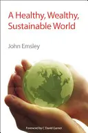 Un mundo sano, rico y sostenible: Rsc - A Healthy, Wealthy, Sustainable World: Rsc