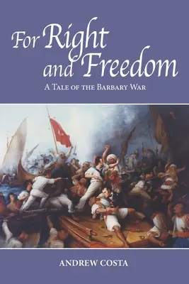 Por el derecho y la libertad: Una historia de la guerra de Berbería - For Right and Freedom: A Tale of the Barbary War