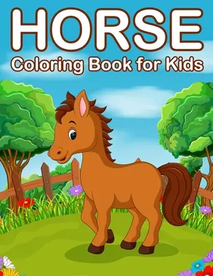 Libro para colorear de caballos para niños: Libro para colorear de caballos y ponis para niños de 4 a 8 años - Horses Coloring Book for Kids: Jumbo Horse and Pony Coloring Book for Kids Ages 4-8