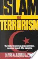 Islam y terrorismo: Lo que el Corán enseña realmente sobre el cristianismo, la violencia y los objetivos de la yihad islámica. - Islam and Terrorism: What the Quran Really Teaches about Christianity, Violence and the Goals of the Islamic Jihad.