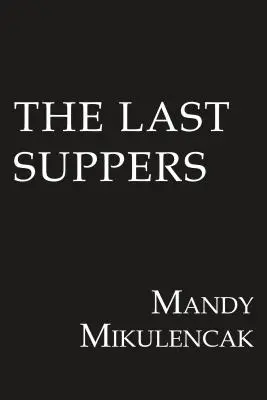 Las últimas cenas - The Last Suppers