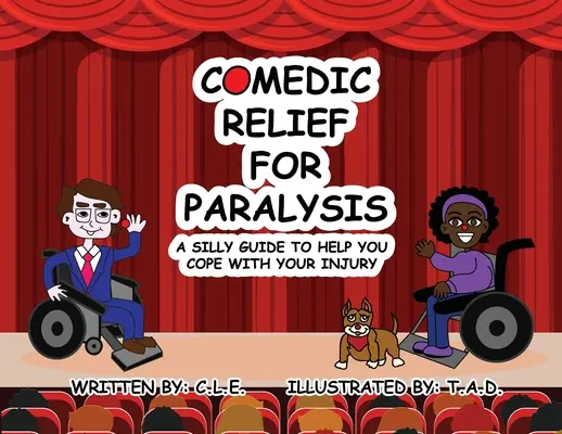 Alivio cómico para la parálisis: Una guía tonta para ayudarle a sobrellevar su lesión - Comedic Relief for Paralysis: A Silly Guide to Help You Cope with Your Injury