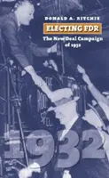 Electing FDR: La campaña del New Deal de 1932 - Electing FDR: The New Deal Campaign of 1932