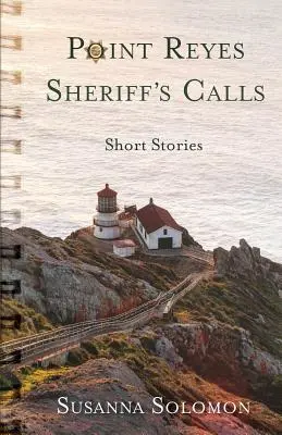 Las llamadas del sheriff de Point Reyes: Una colección de relatos cortos - Point Reyes Sheriff's Calls: A short story collection