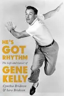 Tiene ritmo: Vida y carrera de Gene Kelly - He's Got Rhythm: The Life and Career of Gene Kelly