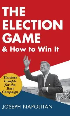 El juego de las elecciones y cómo ganarlas - The Election Game and How to Win It