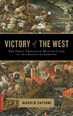 La victoria de Occidente: El gran choque cristiano-musulmán en la batalla de Lepanto - Victory of the West: The Great Christian-Muslim Clash at the Battle of Lepanto