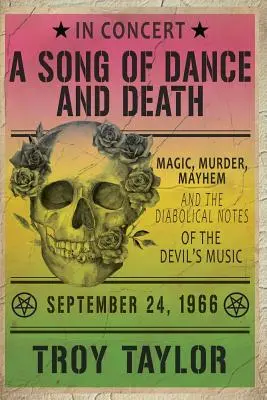 Una canción de danza y muerte: Magia, asesinato, caos y las diabólicas notas de la música del Diablo - A Song of Dance and Death: Magic, Murder, Mayhem and the Diabolical Notes of the Devil's Music