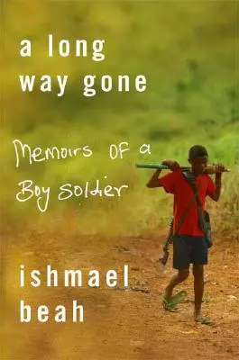 A Long Way Gone: Memorias de un niño soldado - A Long Way Gone: Memoirs of a Boy Soldier