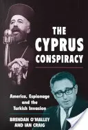 La conspiración de Chipre: América, el espionaje y la invasión turca - The Cyprus Conspiracy: America, Espionage and the Turkish Invasion