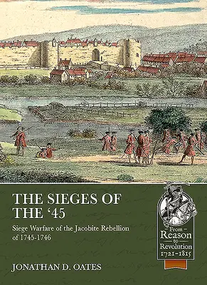 Los asedios del 45: la guerra de asedio durante la rebelión jacobita de 1745-1746 - The Sieges of the '45: Siege Warfare During the Jacobite Rebellion of 1745-1746