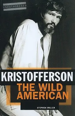 Kristofferson The Wild American - Kristofferson: The Wild American