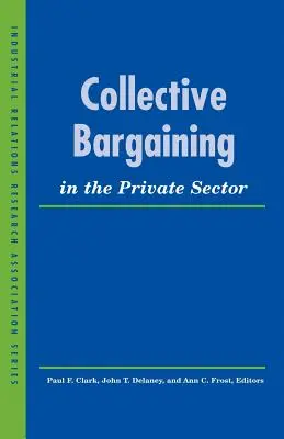 La negociación colectiva en el sector privado - Collective Bargaining in the Private Sector