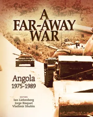 Una guerra lejana: Angola, 1975-1989 - A Far-Away War: Angola, 1975-1989