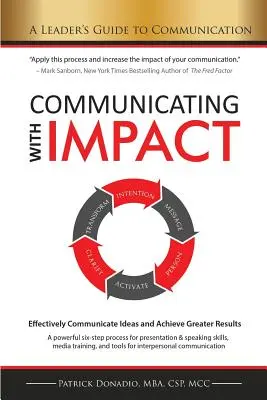 Comunicar con impacto: Comunicar Ideas con Eficacia y Conseguir Mayores Resultados - Communicating with Impact: Effectively Communicate Ideas and Achieve Greater Results