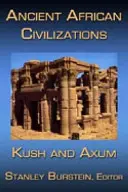 Antiguas civilizaciones africanas: Kush y Axum - Ancient African Civilizations: Kush and Axum