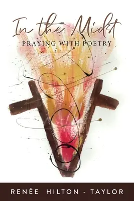 En medio: Rezar con poesía - In the Midst: Praying with Poetry