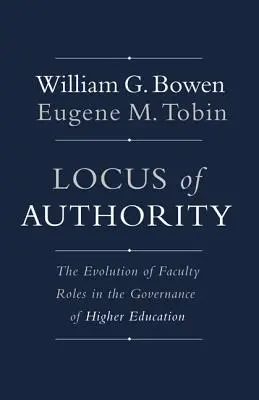 Locus of Authority: La evolución de las funciones del profesorado en la gobernanza de la enseñanza superior - Locus of Authority: The Evolution of Faculty Roles in the Governance of Higher Education