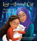 Gato perdido y encontrado: la verdadera historia del increíble viaje de Kunkush - Lost and Found Cat: The True Story of Kunkush's Incredible Journey