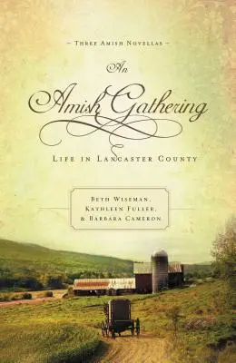 Una reunión amish: La vida en el condado de Lancaster - An Amish Gathering: Life in Lancaster County