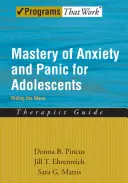 Dominio de la ansiedad y el pánico para adolescentes: Subirse a la ola, Guía del terapeuta - Mastery of Anxiety and Panic for Adolescents: Riding the Wave, Therapist Guide