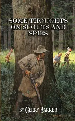 Algunas reflexiones sobre exploradores y espías: Basadas en las experiencias de la autora y en observaciones históricas - Some Thoughts on Scouts and Spies: Based Upon the Experiences of the Author and Historical Observation