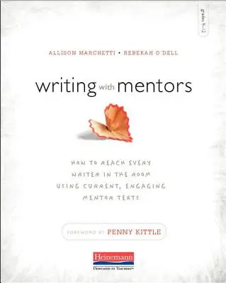 Escribir con tutores: Cómo llegar a todos los escritores de la sala utilizando textos de tutoría actuales y atractivos - Writing with Mentors: How to Reach Every Writer in the Room Using Current, Engaging Mentor Texts