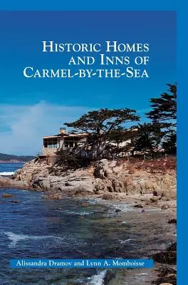 Casas y posadas históricas de Carmel-By-The-Sea - Historic Homes and Inns of Carmel-By-The-Sea