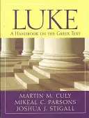 Lucas: Manual del texto griego - Luke: A Handbook on the Greek Text