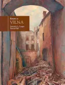 El retorno a Vilna en el arte de Samuel Bak - Return to Vilna in the Art of Samuel Bak