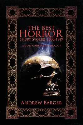 Los mejores relatos de terror 1800-1849: Una antología del terror clásico - The Best Horror Short Stories 1800-1849: A Classic Horror Anthology