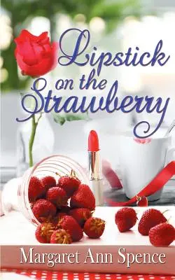 Pintalabios en la fresa - Lipstick on the Strawberry