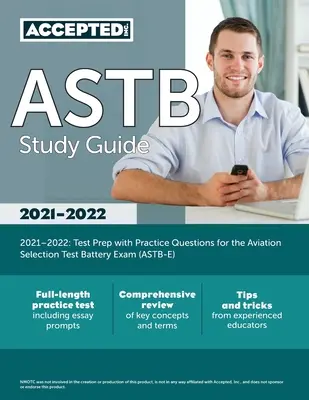 Guía de Estudio ASTB 2021-2022: Preparación con Preguntas de Práctica para el Examen de Batería de Pruebas de Selección de Aviación (ASTB-E) - ASTB Study Guide 2021-2022: Test Prep with Practice Questions for the Aviation Selection Test Battery Exam (ASTB-E)