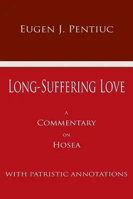 El amor sufrido: Comentario sobre Oseas - Long Suffering Love: A Commentary on Hosea