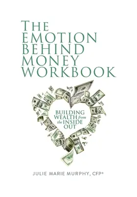 La emoción detrás del dinero Libro de ejercicios - The Emotion Behind Money Workbook