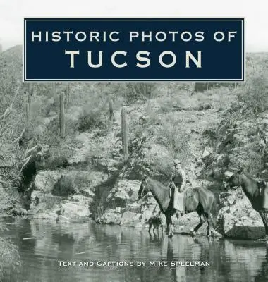 Fotos históricas de Tucson - Historic Photos of Tucson
