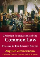 Fundamentos cristianos del Common Law, Volumen 2: Estados Unidos - Christian Foundations of the Common Law, Volume 2: The United States