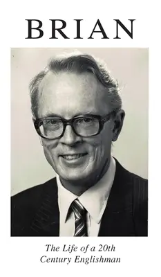 Brian: la vida de un inglés del siglo XX - Brian: The Life of a 20th Century Englishman