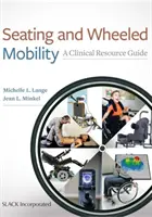 Asiento y Movilidad con Ruedas: Guía de recursos clínicos - Seating and Wheeled Mobility: A Clinical Resource Guide