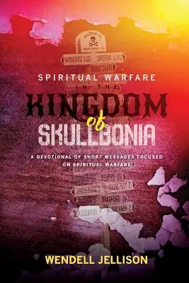 La guerra espiritual en el reino de Skullbonia - Spiritual Warfare In The Kingdom Of Skullbonia